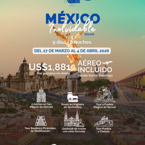 Vive México Inolvidable – Semana Santa 2026 | 27 de Marzo al 4 de Abril 2026 | Salida desde Santo Domingo